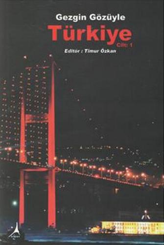 Gezgin Gözüyle Türkiye Cilt 1