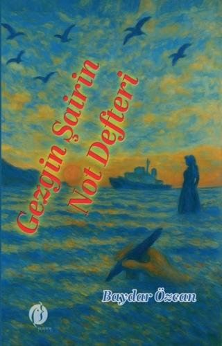 Gezgin Şairin Not Defteri | Kitap Ambarı