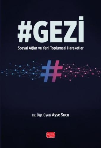 Gezi - Sosyal Ağlar ve Yeni Toplumsal Hareketler