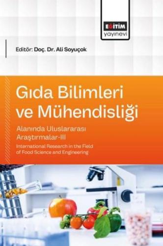 Gıda Bilimleri ve Mühendisliği Alanında Uluslararası Araştırmalar 3