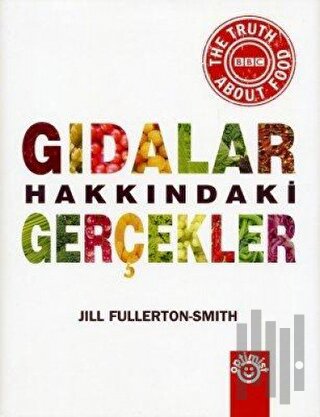 Gıdalar Hakkındaki Gerçekler (Ciltli)