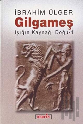 Gılgameş Işığın Kaynağı Doğu-1 | Kitap Ambarı