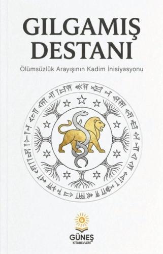 Gılgamış Destanı - Ölümsüzlük Arayışının Kadim İnisiyasyonu | Kitap Am