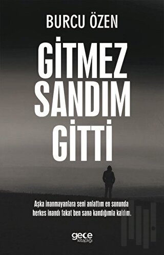 Gitmez Sandım Gitti