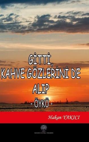 Gitti Kahve Gözlerini de Alıp | Kitap Ambarı