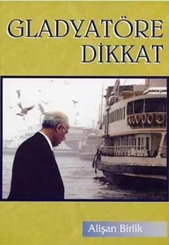 Gladyatöre Dikkat | Kitap Ambarı
