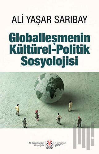 Globalleşmenin Kültürel-Politik Sosyolojisi | Kitap Ambarı