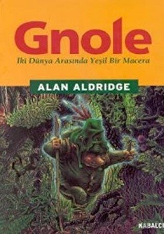 Gnole İki Dünya Arasında Yeşil Bir Macera