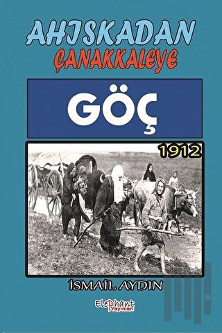 Göç 1912 - Ahıskadan Çanakkaleye | Kitap Ambarı
