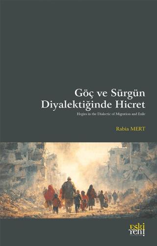 Göç ve Sürgün Diyalektiğinde Hicret