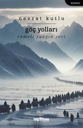 Göç Yolları - Rumeli Yangın Yeri | Kitap Ambarı