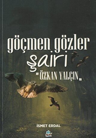 Göçmen Gözler Şairi: Özkan Yalçın | Kitap Ambarı