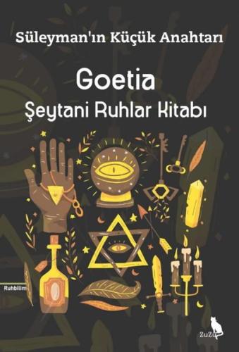 Goetia: Şeytani Ruhlar Kitabı-Süleyman'ın Küçük Anahtarı | Kitap Ambar