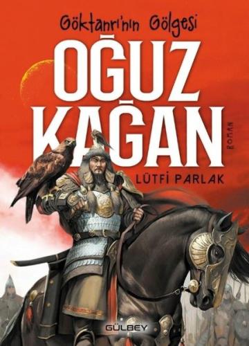 Göktanrının Gölgesi: Oğuz Kağan | Kitap Ambarı