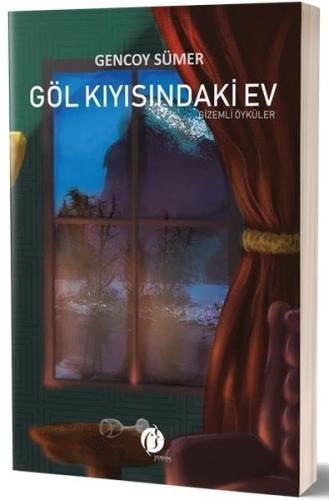Göl Kıyısındaki Ev-Gizemli Öyküler