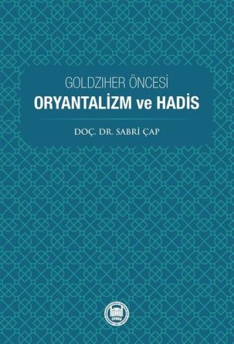 Goldziher Öncesi Oryantalizm ve Hadis