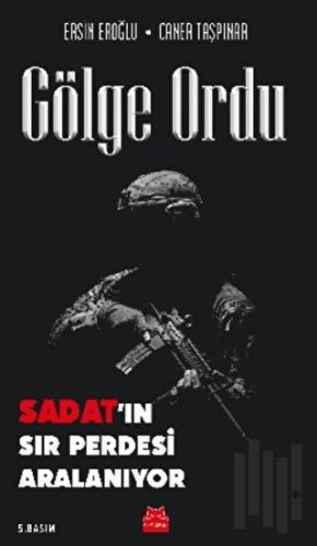 Gölge Ordu: SADAT’ın Sır Perdesi Aralanıyor | Kitap Ambarı