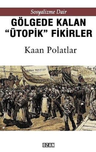 Gölgede Kalan Ütopik Fikirler - Sosyalizme Dair