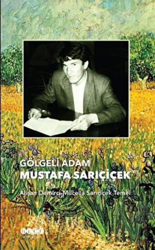 Gölgeli Adam Mustafa Sarıçiçek | Kitap Ambarı