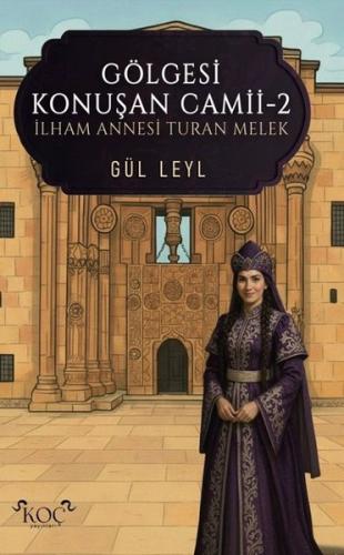 Gölgesi Konuşan Camii 2 - İlham Annesi Turan Melek (Ciltli) | Kitap Am