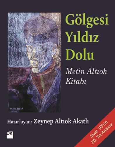 Gölgesi Yıldız Dolu - Metin Altıok Kitabı