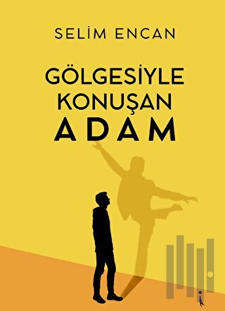 Gölgesiyle Konuşan Adam
