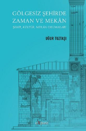 Gölgesiz Şehirde Zaman ve Mekan | Kitap Ambarı