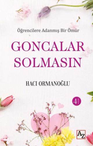 Öğrencilere Adanmış Bir Ömür Goncalar Solmasın | Kitap Ambarı