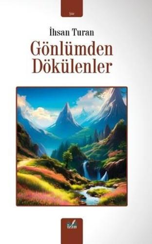 Gönlümden Dökülenler | Kitap Ambarı