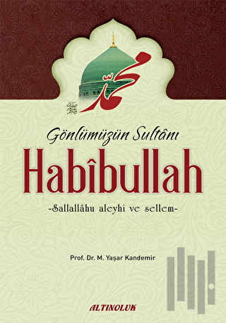 Gönlümüzün Sultanı Habibullah (s.a.s) | Kitap Ambarı