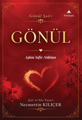 Gönül - Aşkın Sıfır Noktası