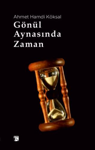 Gönül Aynasında Zaman