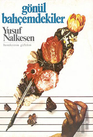 Gönül Bahçemdekiler Bestelerimin Güfteleri