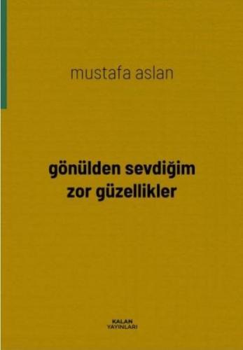 Gönülden Gelen Zor Güzellikler
