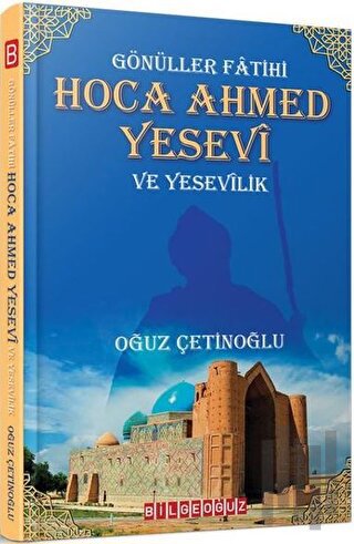 Gönüller Fatihi Hoca Ahmed Yesevi ve Yesevilik | Kitap Ambarı