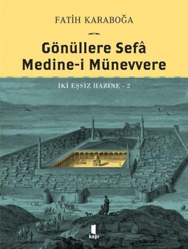 Gönüllere Sefa Medine-i Münevvere - İki Eşsiz Hazine 2 (Ciltli) | Kita