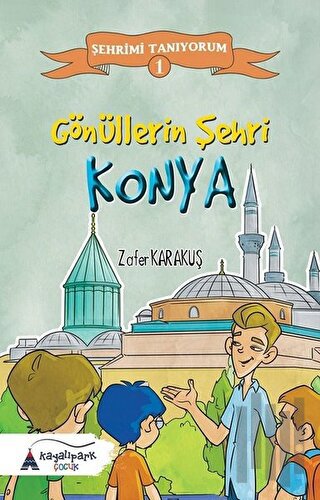 Gönüllerin Şehri - Konya | Kitap Ambarı