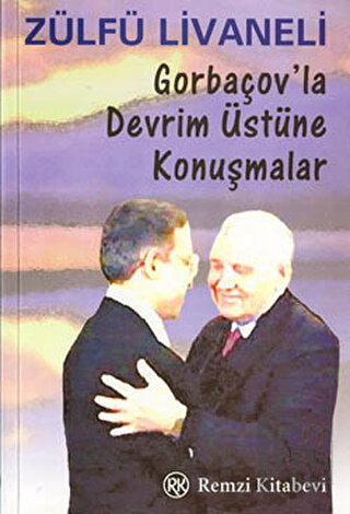 Gorbaçov’la Devrim Üstüne Konuşmalar | Kitap Ambarı