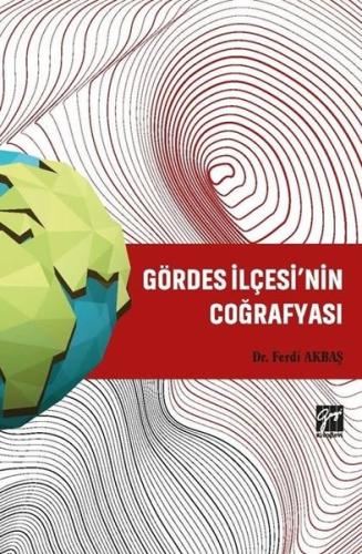 Gördes İlçesi'nin Coğrafyası | Kitap Ambarı