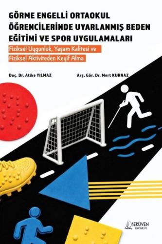 Görme Engelli Ortaokul Öğrencilerinde Uyarlanmış Beden Eğitimi ve Spor