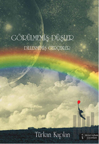 Görülmemiş Düşler Dillenmemiş Gerçekler