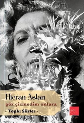 Göz Çizmedim Onlara - Toplu Şiirler | Kitap Ambarı