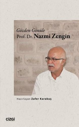 Gözden Gönüle Prof. Dr. Nazmi Zengin | Kitap Ambarı