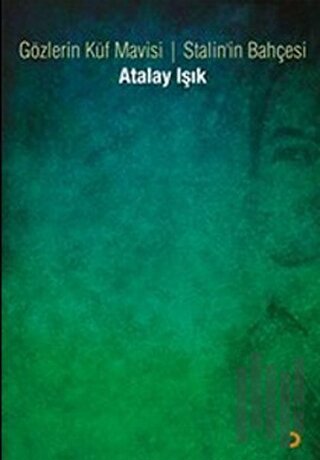 Gözlerin Küf Mavisi - Stalin'in Bahçesi
