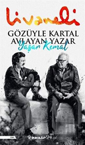 Gözüyle Kartal Avlayan Yazar Yaşar Kemal | Kitap Ambarı