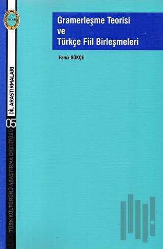 Gramerleşme Teorisi ve Türkçe Fiil Birleşmeleri | Kitap Ambarı
