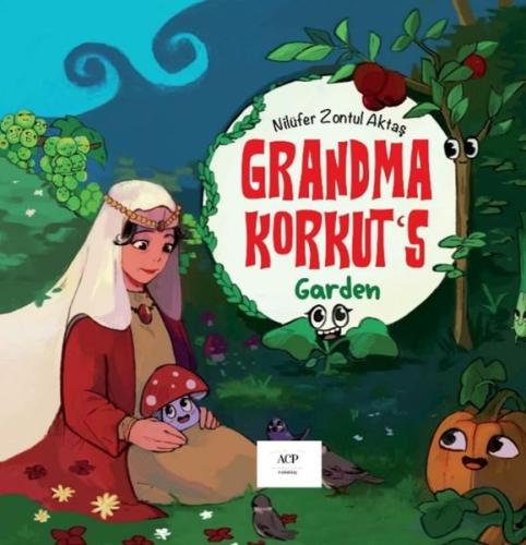 Grandma Korkut's-Garden | Kitap Ambarı