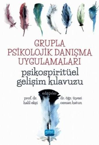 Grupla Psikolojik Danışma Uygulamaları-Psikospiritüel Gelişim Kılavuzu