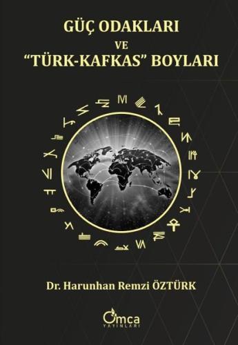 Güç Odakları ve Türk - Kafkas Boyları