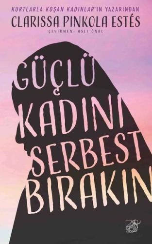 Güçlü Kadını Serbest Bırakın | Kitap Ambarı